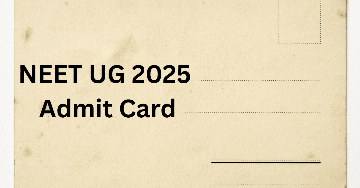 NEET UG 2025 Admit Card