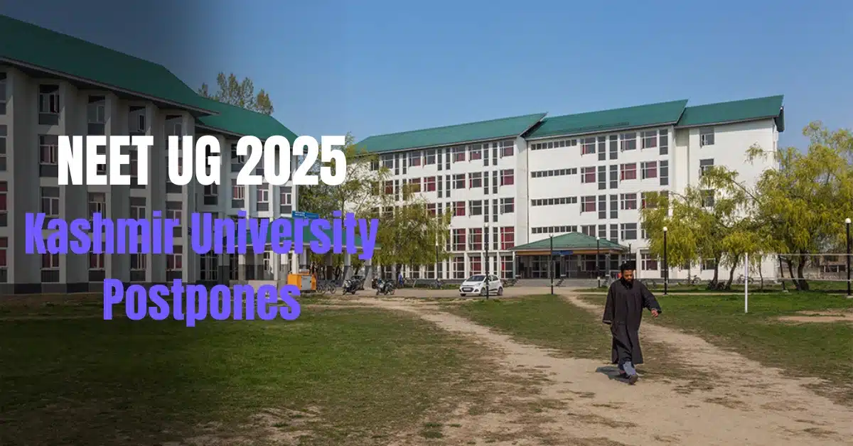 NEET UG 2025 Kashmir University Postpones