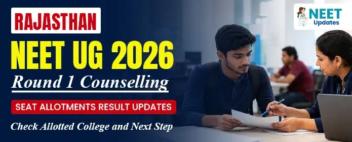 Rajasthan NEET UG 2026 Round 1 Seat Allotment Result Out: Check Allotted College & Next Steps | Neet Updates Rajasthan NEET UG 2026 Round 1 Seat Allotment Result