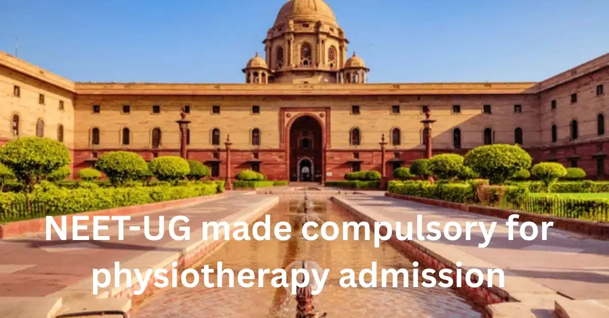 NEET UG 2025: Central Government Issued Notification NEET UG is Compulsory for Admission In Physiotherapy | Neet Updates NEET UG is compulsory