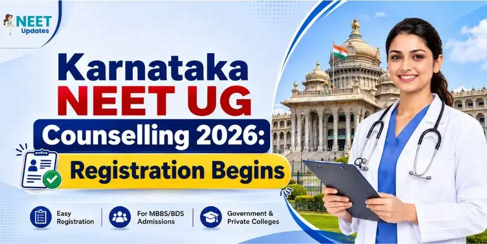 Karnataka NEET UG Counselling 2026: Registration Begins, Know Steps to Apply & Important Dates | Neet Updates Karnataka NEET UG Counselling 2026