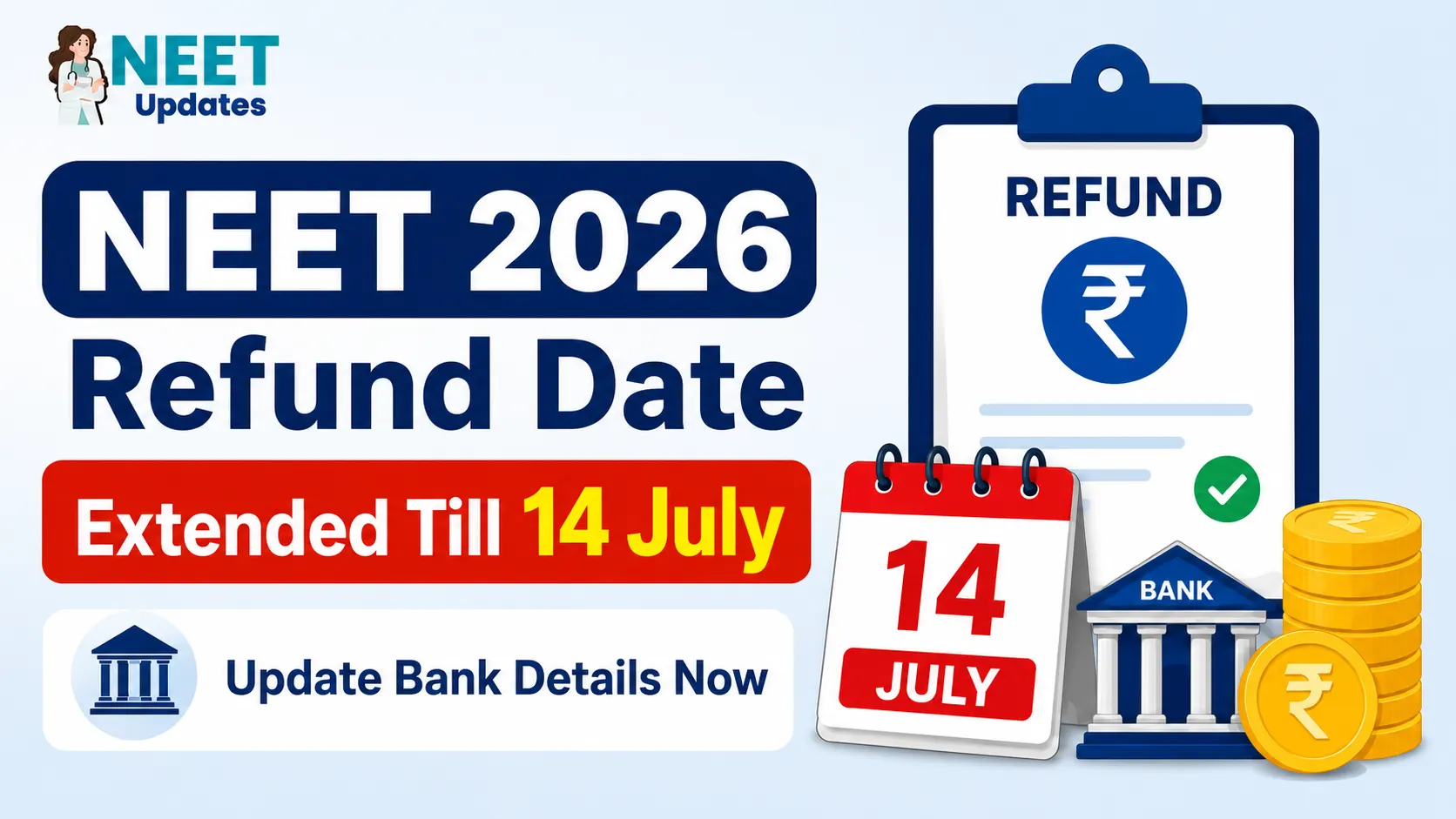 NEET 2026 Refund Date Extended Till 14 July: Update Bank Details Now | Neet Updates NEET 2026 Fee Refund Date Extended