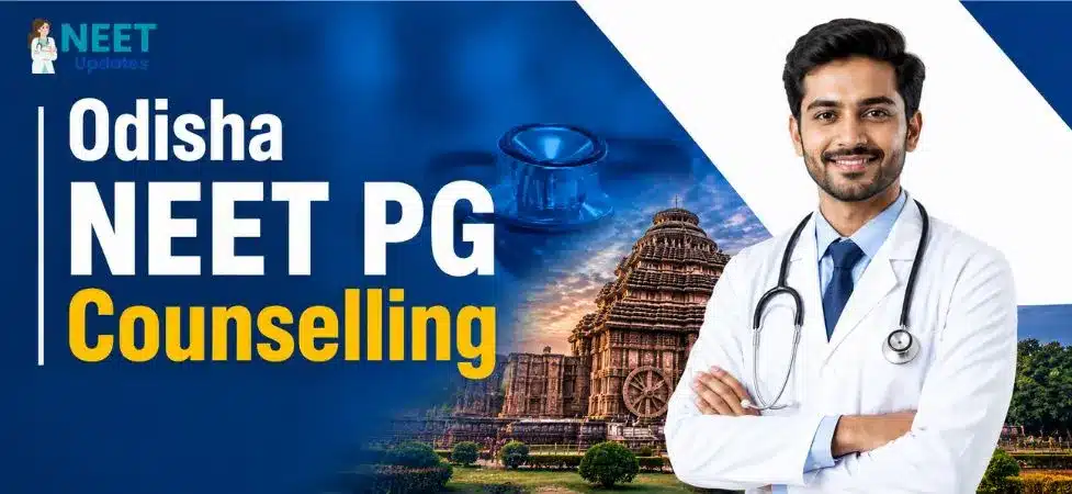 Odisha NEET PG Counselling 2026: Registration, Dates, Fees & Seat Allotment | Neet Updates Odisha NEET PG Counselling