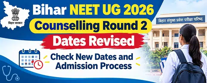 Bihar NEET UG Round 2 Revised Dates 2026